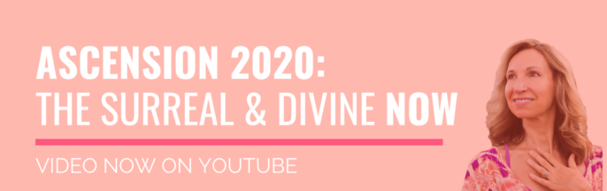 Video: Ascension 2020: The Surreal and Divine Now