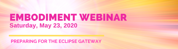 May 23: Embodiment & Eclipse Season Webinar