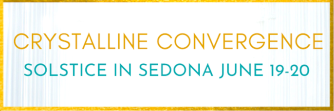 Crystalline Convergence: June Solstice in Sedona Full Details