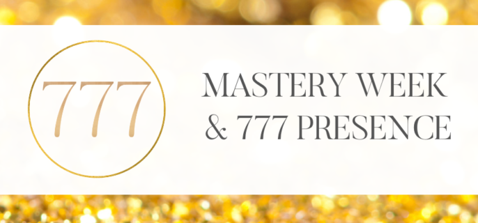 Mastery Week and the 777 Presence Event